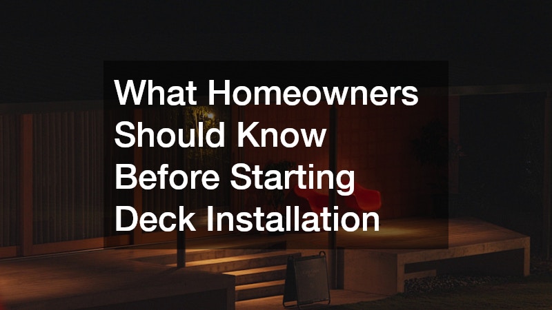 What Homeowners Should Know Before Starting Deck Installation