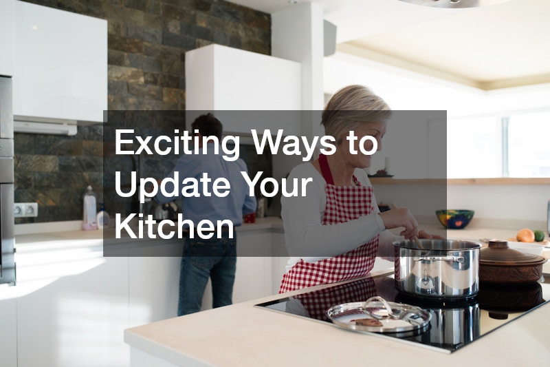 Exciting Ways to Update Your Kitchen