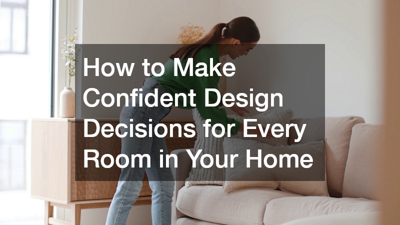 How to Make Confident Design Decisions for Every Room in Your Home