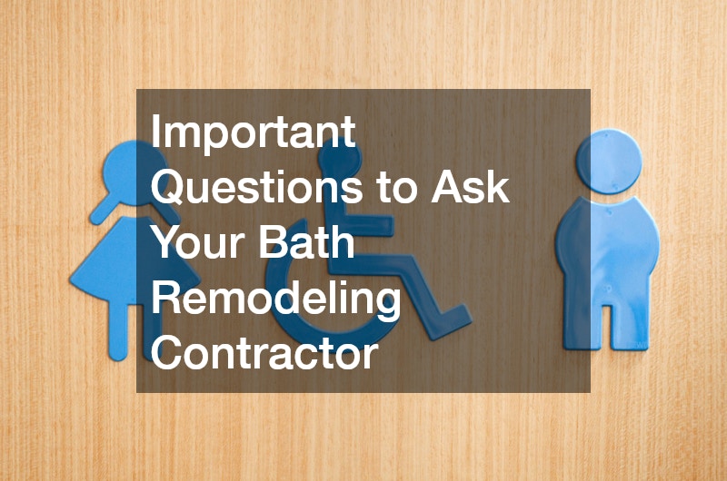 Important Questions to Ask Your Bath Remodeling Contractor