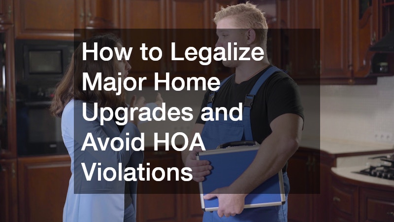 How to Legalize Major Home Upgrades and Avoid HOA Violations