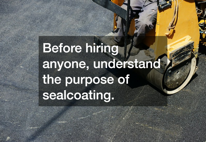 What to Know Before Hiring a Sealcoating Contractor