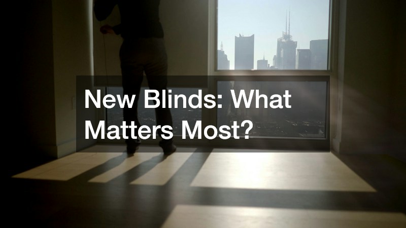 New Blinds What Matters Most?